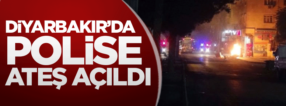 Diyarbakır'da polise ateş açıldı