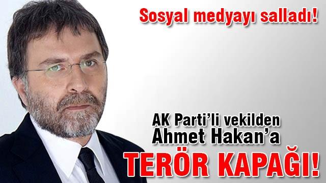 AK Parti milletvekilinden Ahmet Hakan’a terör kapağı!