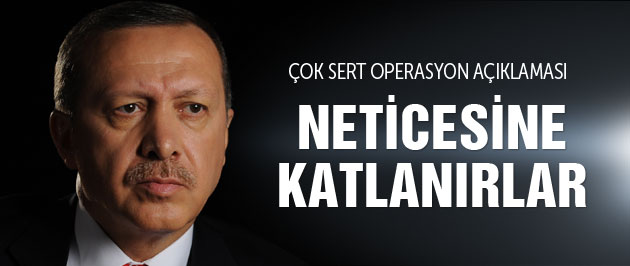 Erdoğan'dan son dakika operasyon açıklaması