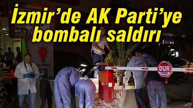 İzmir'de AK Parti'ye bombalı saldırı