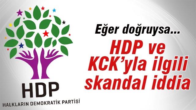 HDP ve KCK terör örgütüyle ilgili skandal iddia