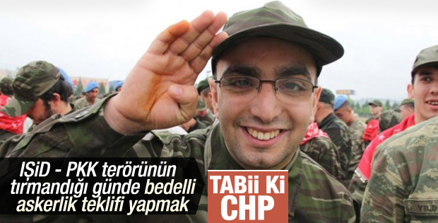 CHP'den bedelli askerlik için kanun teklifi