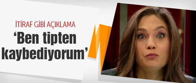 Nevşin Mengü'den itiraf gibi 'tipten kaybediyorum' çıkışı
