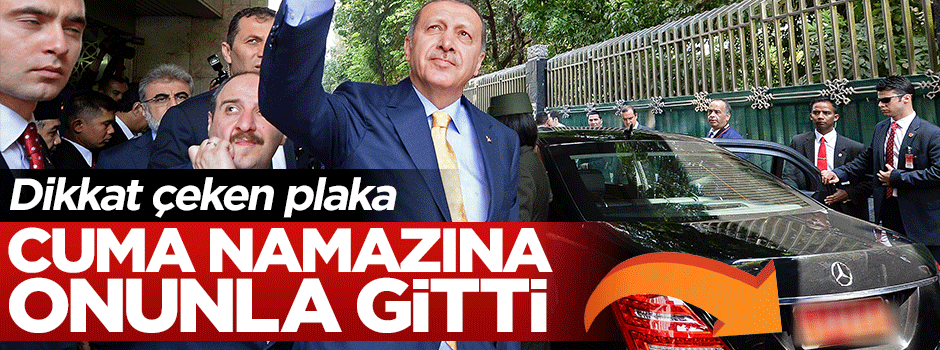 Cumhurbaşkanı Erdoğan'ın aracının dikkat çeken plakası!