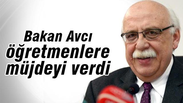 Bakan Avcı öğretmenlere müjdeyi verdi