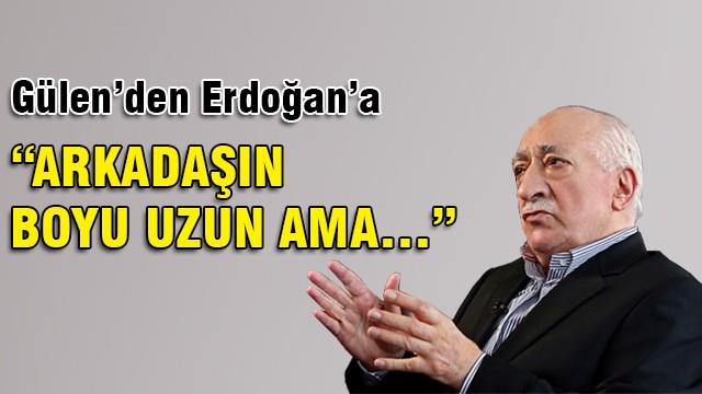 Gülen: "Arkadaşın boyu uzun ama..."