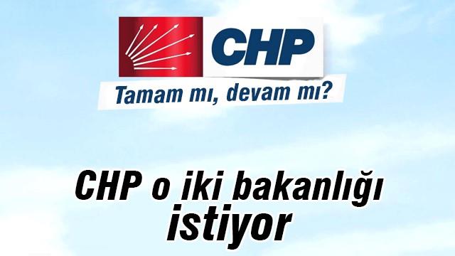 CHP uzlaşma için o iki bakanlığı da istiyor