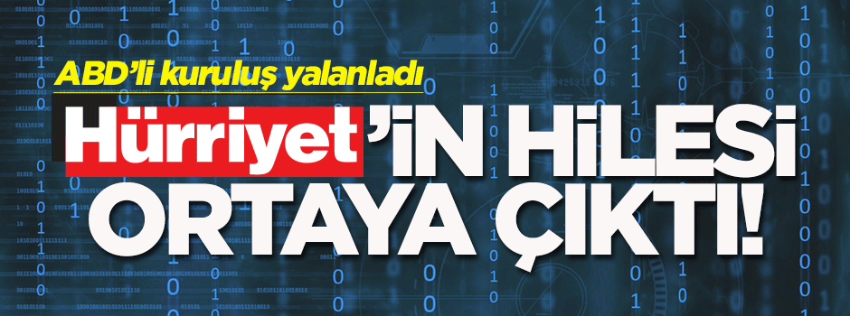 Hürriyet'in internet hilesi ortaya çıktı