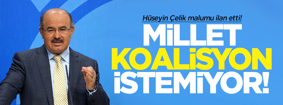 'Millet koalisyon istemiyor