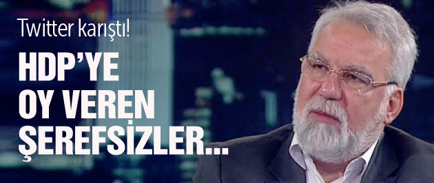 AK Partili vekil bombaladı! HDP'ye oy veren şerefsizler.