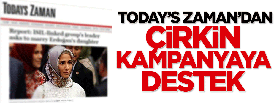 Today's Zaman'dan çirkin kampanyaya destek
