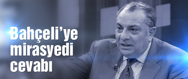 Tuğrul Türkeş'ten miras açıklaması!