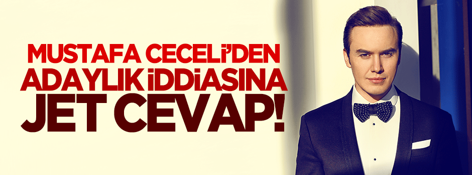Mustafa Ceceli'den AK Parti iddiasına jet cevap!