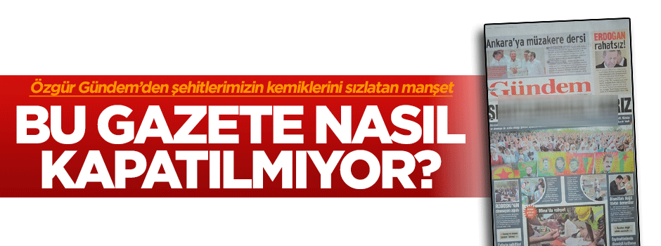 Özgür Gündem'den kan donduran manşet