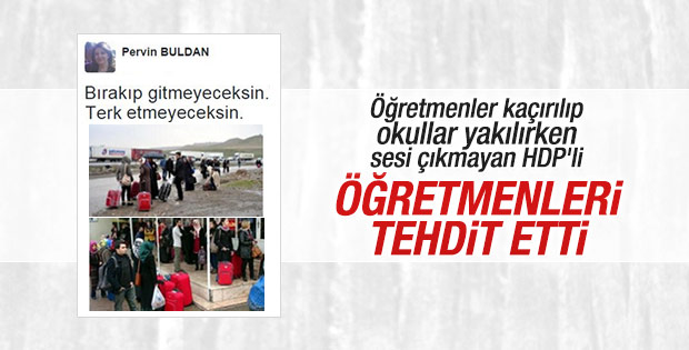 Pervin Buldan'dan terörden kaçan öğretmenlere tehdit
