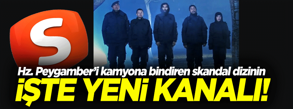 Hz. Peygamber'i kamyona bindiren Paralel dizinin yeni kanalı FOX