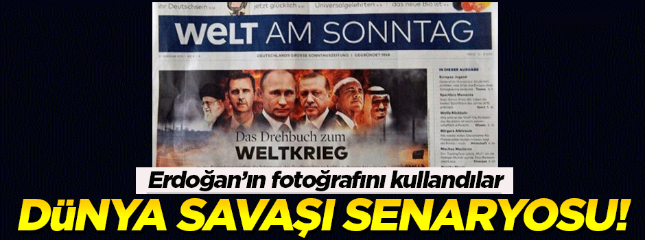 Welt am Sonntag: 'Dünya savaşının senaryosu '