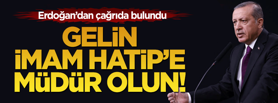 Cumhurbaşkanı Erdoğan’dan profesörlere çağrı: İmam Hatip’in müdürü olmaz mısınız?