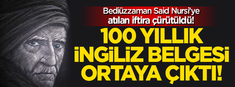 Said Nursi ile ilgili 100 yıllık tartışmayı sonlandıracak belge