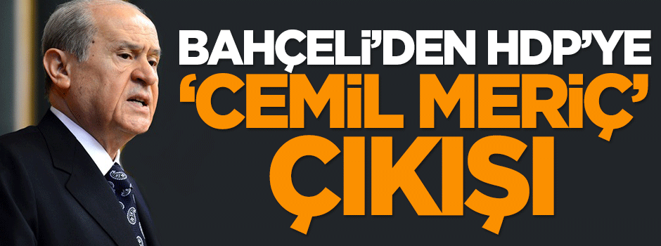 Bahçeli'den HDP'ye 'Cemil Meriç' çıkışı