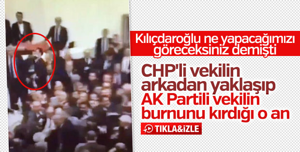 CHP'li vekilin AK Partili Şahin'in burnunu kırdığı o an