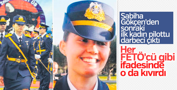 Darbeci kadın pilot Kerime Yıldırım'ın ifadesi