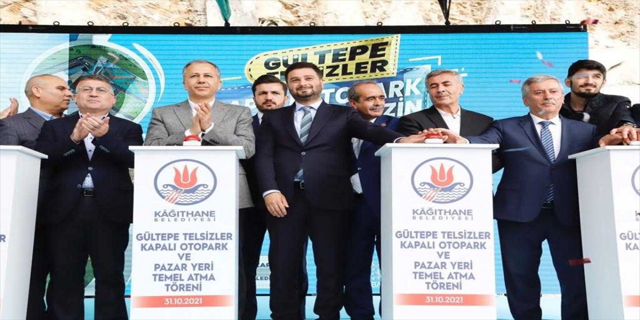 Kağıthane'de Gültepe-Telsizler Otopark ve Kapalı Pazaryeri projesinin temeli atıldı