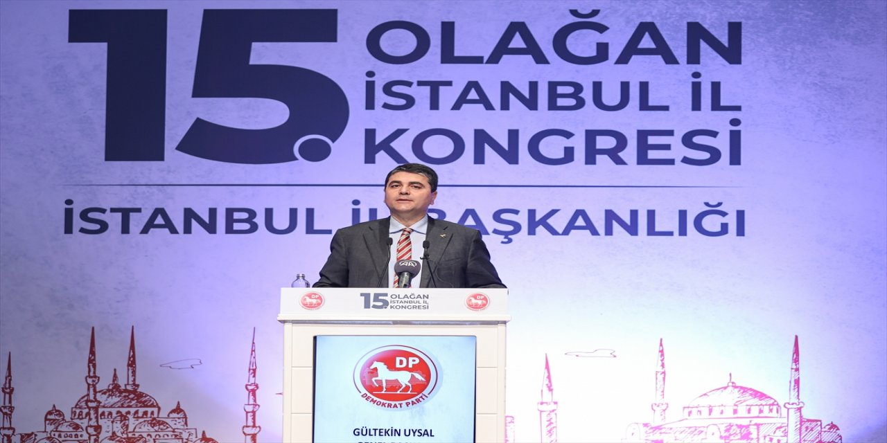 DP Genel Başkanı Uysal, İstanbul'da partisinin il kongresinde konuştu: