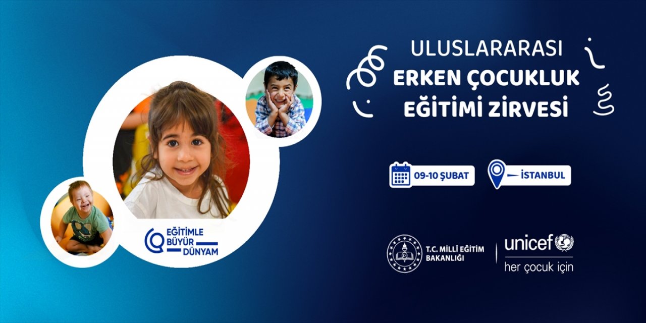 Erken çocukluk eğitimi uluslararası arenada ele alınacak.