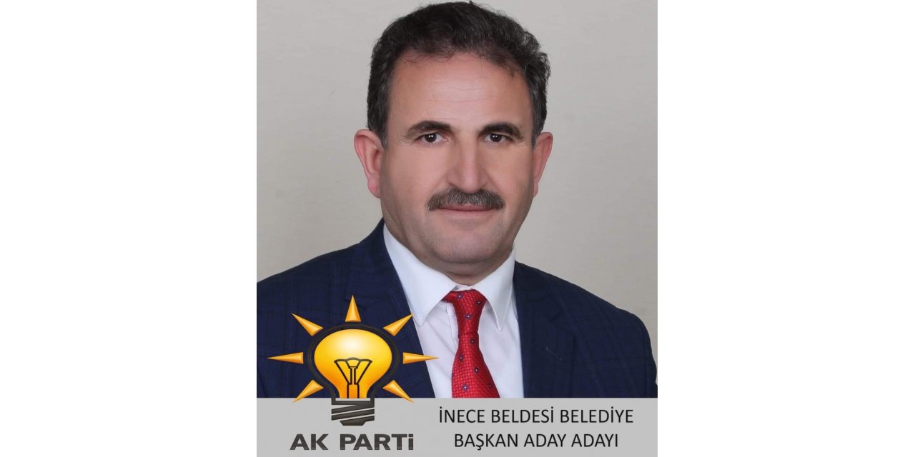 İlhan Arı İnece Belediyesi Başkanlığına Aday Oluyor