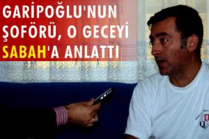 Nida Garipoğlu'nun şoförü konuştu