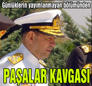 Darbe günlüklerinde paşalar kavgası