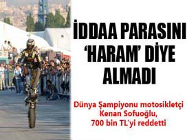 İddia haram Dedi 700 bin TL yi Reddetti