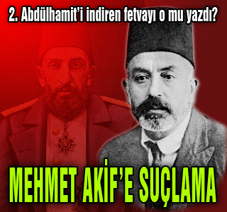 Mehmet Akif'e suçlama