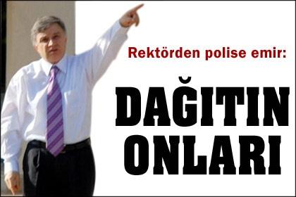 Rektör Üniversiteyi kışla sandı!