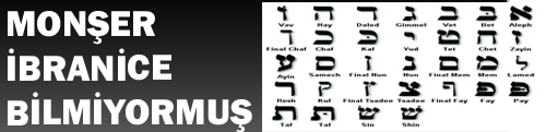 Monşer İbranice Bilmiyormuş Neden Acaba?