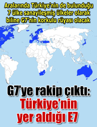 E7 büyüklükte G7’yi geçebilir