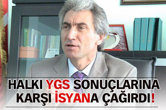 YGS sonuçlarına isyana çağırdı!