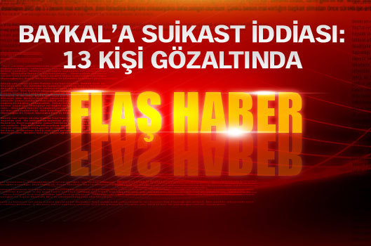 Baykal'a suikast iddiası