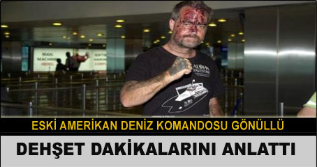 Mavi Marmara'da olanları anlattı