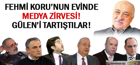 Fehmi Koru'nun evinde medya zirvesi!