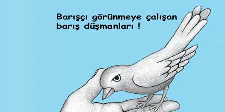 Barışçı görünmeye çalışan...