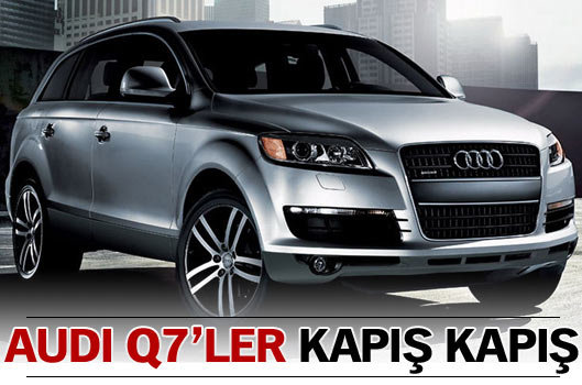 Audi Q7'ler kapış kapış
