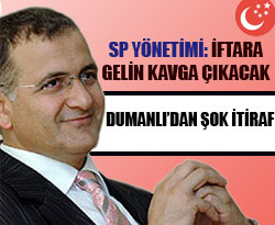 Saadet İftarını karıştıranlar ortaya çıktı