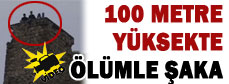 100 metre yüksekte şaka