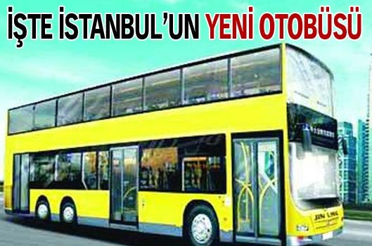 İşte İstanbul'un yeni otobüsü!