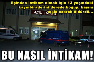 Eşinden kayınbiraderini öldürerek intikam aldı