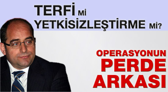 Savcı Öz operasyonunun perde arkası
