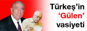 Türkeş'in 'Fethullah Gülen' vasiyeti
