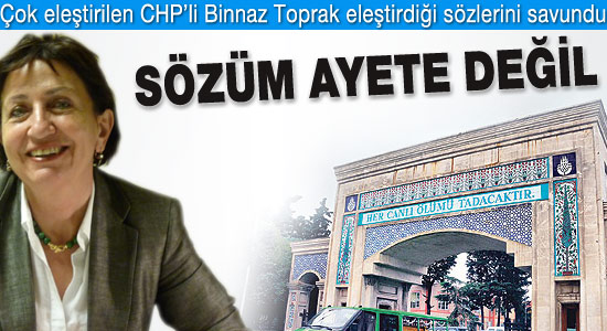 CHP'li Toprak sözlerini savundu